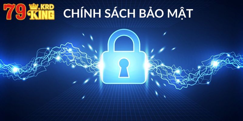 Chính Sách Bảo Mật Nhà Cái 79KING 2 Các chính sách bảo mật hiện có tại 79KING
