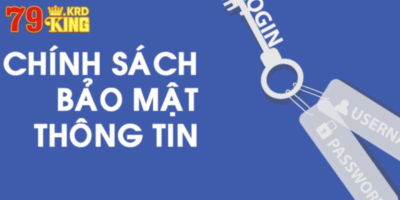 Chính Sách Bảo Mật Nhà Cái 79KING 3 Những lưu ý về chính sách bảo mật 79KING